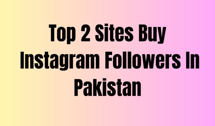 Buy Instagram Followers in Pakistan